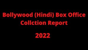 Bollywood 2022 Collection Report