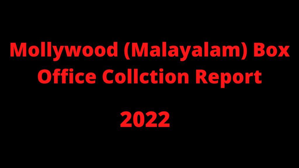 Mollywood ( Malayalam ) Box Office Collection 2022 Report