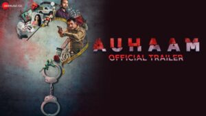 Auhaam Movie Budget and Collection