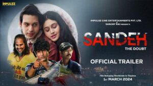 Sandeh Movie Budget and Collection