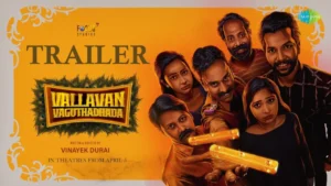 Vallavan Vaguthathada Movie Budget and Collection