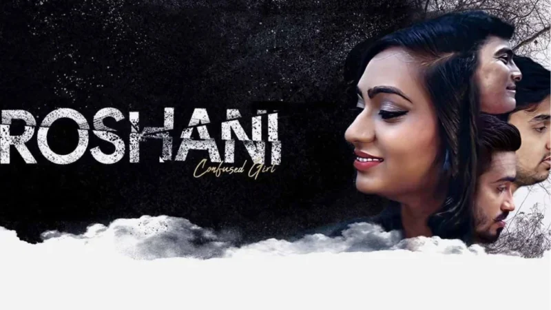 Roshani Confused Girl Movie Budget and Collection